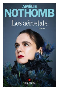 Title: Les Aérostats, Author: Amélie Nothomb