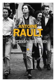 Title: De grandes ambitions, Author: Antoine Rault