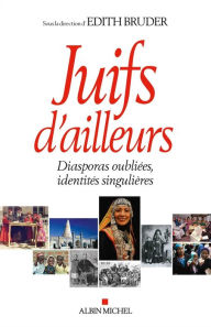 Title: Juifs d'ailleurs: Diasporas oubliées identités singulières, Author: Collectif