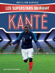 Title: Kanté: Les Superstars du foot, Author: Matt Oldfield