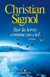 Title: Sur la terre comme au ciel, Author: Christian Signol