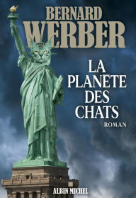 Title: La Planète des chats, Author: Bernard Werber