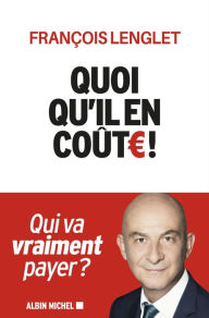 Title: Quoi qu'il en coûte !, Author: François Lenglet