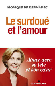 Title: Le Surdoué et l'amour, Author: Monique de Kermadec