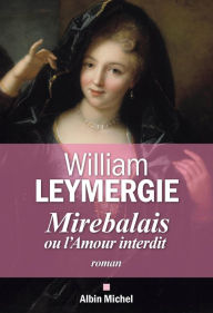 Title: Mirebalais ou l'amour interdit, Author: William Leymergie