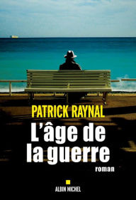 Title: L'Age de la guerre, Author: Patrick Raynal