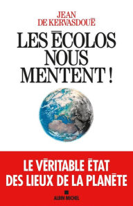 Title: Les Ecolos nous mentent !, Author: Jean de Kervasdoué