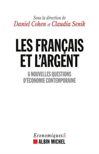 Les Français et l'argent: 6 nouvelles questions d'économie contemporaine