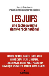 Title: Les Juifs une tache aveugle dans le récit national, Author: Collectif