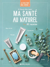 Title: Je fais tout moi-même - Ma santé au naturel, Author: Pascale Gélis-Imbert