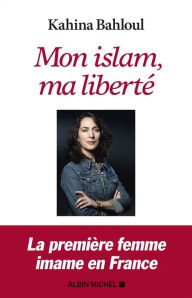Title: Mon islam ma liberté, Author: Kahina Bahloul