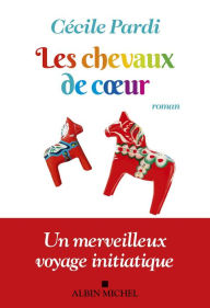 Title: Les Chevaux de coeur, Author: Cécile Pardi