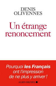 Title: Un étrange renoncement, Author: Denis Olivennes