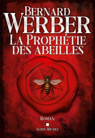 Title: La Prophétie des abeilles, Author: Bernard Werber