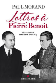 Title: Lettres à Pierre Benoît, Author: Paul Morand