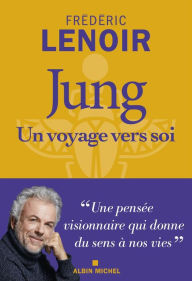 Title: Jung un voyage vers soi, Author: Frédéric Lenoir