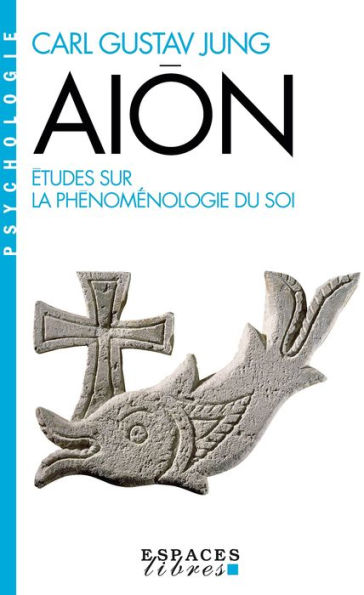 Aïon: Études sur la phénoménologie du Soi