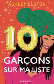 Title: 10 garçons sur ma liste, Author: Ashley Elston