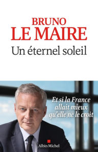 Title: Un éternel soleil, Author: Bruno Le Maire