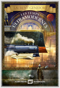 Title: Les Temps ultramodernes, Author: Laurent Genefort