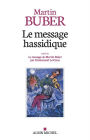 Le Message hassidique: Suivi de Le message de Martin Buber par Emmanuel Levinas