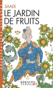 Title: Le Jardin de fruits, Author: Saadi