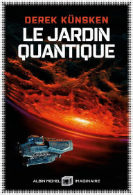 Title: Le Jardin quantique: Cycle de L'évolution quantique - tome 2\n, Author: Derek Künsken