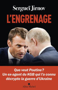 Title: L'Engrenage: Que veut Poutine ?, Author: Sergueï Jirnov