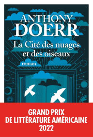 Title: La Cité des nuages et des oiseaux, Author: Anthony Doerr