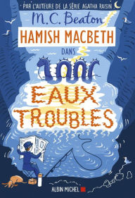 Title: Hamish Macbeth 15 - Eaux troubles, Author: M. C. Beaton