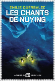 Title: Les Chants de Nüying, Author: Emilie Querbalec