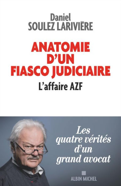 Anatomie d'un fiasco judiciaire: L'affaire AZF