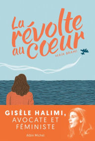 Title: La Révolte au coeur, Author: Maïa Brami