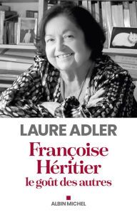 Title: Françoise Héritier le goût des autres, Author: Laure Adler