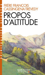 Title: Propos d'altitude: (Etincelles V 2016-2020), Author: François Cassingena-Trévedy