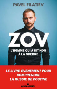 Title: Zov: L homme qui a dit non à la guerre, Author: Pavel Filatiev