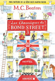 Title: Les Chroniques de Bond Street - tome 3: Colonel Sandhurst à la rescousse - La Dernière Saison, Author: M. C. Beaton