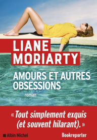Title: Amours et autres obsessions, Author: Liane Moriarty