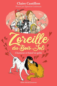 Title: Zoreille du Bois-Joli - tome 2 - Chamour et boeuf en gelée, Author: Claire Castillon