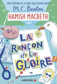 Title: Hamish Macbeth 17 - La Rançon de la gloire, Author: M. C. Beaton