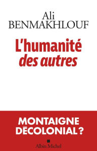 Title: L'Humanité des autres, Author: Ali Benmakhlouf