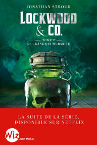 Title: Lockwood & Co - tome 2 - Le Crâne qui murmure (Edition 2023), Author: Jonathan Stroud