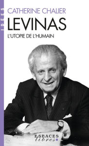 Title: Levinas: L'utopie de l'humain, Author: Catherine Chalier