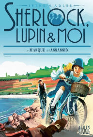 Title: Le Masque de l'assassin: Sherlock Lupin & moi - tome 16, Author: Irène Adler