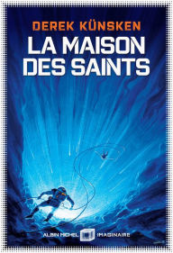 Title: La Maison des Saints: Les profondeurs de Vénus - tome 2, Author: Derek Künsken