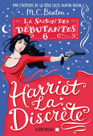 Title: La Saison des débutantes - tome 6 - Harriet la discrète, Author: M. C. Beaton