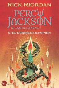 Title: Percy Jackson et les Olympiens - tome 5 - Le Dernier Olympien, Author: Rick Riordan