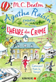 Title: Agatha Raisin enquête 35 - L'Heure du crime, Author: M. C. Beaton