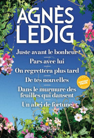 Title: Coffret Agnès Ledig - Intégrale: Juste avant le bonheur - Pars avec lui - On regrettera plus tard - De te nouvelles - Dans le murmure des feuilles qui tombent - Un abri de fortune, Author: Agnès Ledig