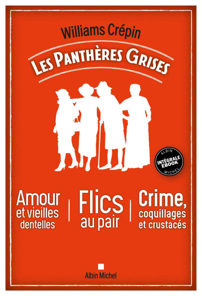 Trilogie Les panthères grises - Intégrale: Amour et vieilles dentelles - Flics au pair - Crime coquillages et crustacés
